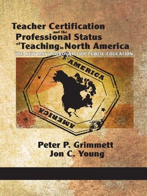 cover image of Teacher Certification and the Professional Status of Teaching in North America